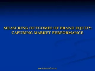MEASURING OUTCOMES OF BRAND EQUITY: CAPURING MARKET PERFORMANCE