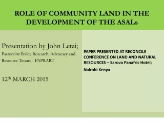 ROLE OF COMMUNITY LAND IN THE DEVELOPMENT OF THE ASALs