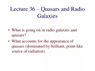 Lecture 36 – Quasars and Radio Galaxies
