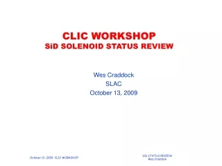 CLIC WORKSHOP  SiD SOLENOID STATUS REVIEW