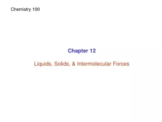 Chapter 12 Liquids, Solids, &amp; Intermolecular Forces