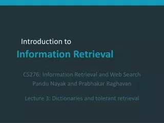 CS276:  Information Retrieval and Web Search Pandu Nayak and Prabhakar Raghavan