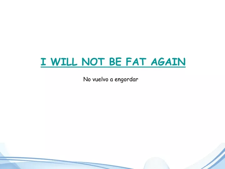 i will not be fat again