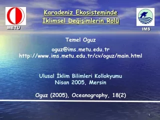 Karadeniz Ekosisteminde İklimsel Değişimlerin Rolü Temel Oguz oguz@imstu.tr
