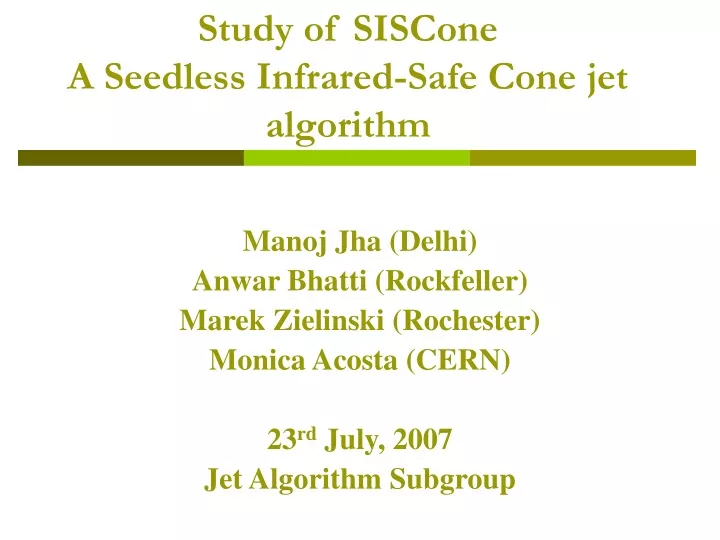 study of siscone a seedless infrared safe cone jet algorithm