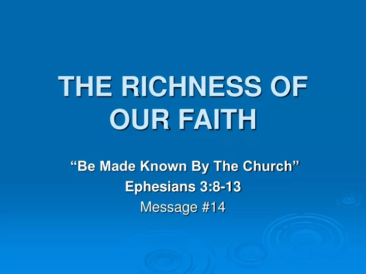 the richness of our faith