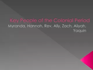Key People of the Colonial Period