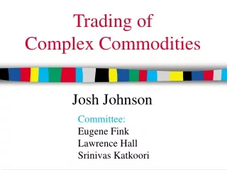 Trading of  Complex Commodities
