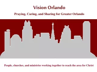 Vision Orlando Praying, Caring, and Sharing for Greater Orlando
