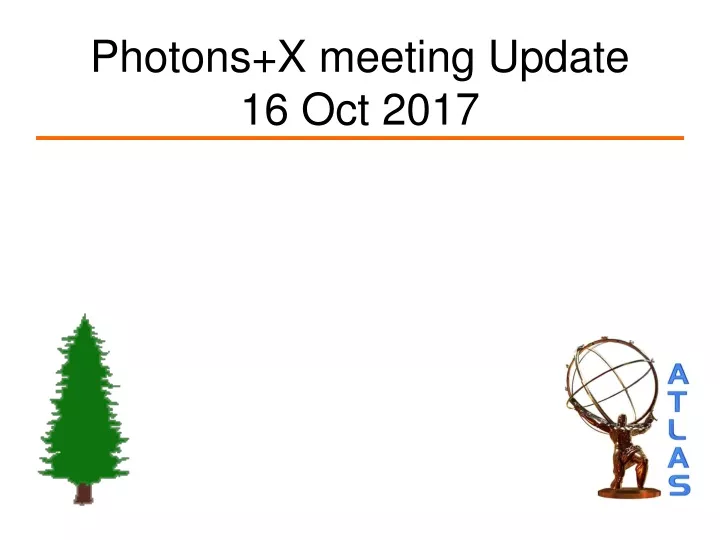 photons x meeting update 16 oct 2017