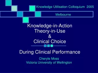 Knowledge-in-Action Theory-in-Use &amp; Clinical Choice  During Clinical Performance