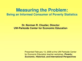 Measuring the Problem:  Being an Informed Consumer of Poverty Statistics