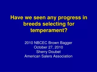 Have we seen any progress in breeds selecting for temperament?