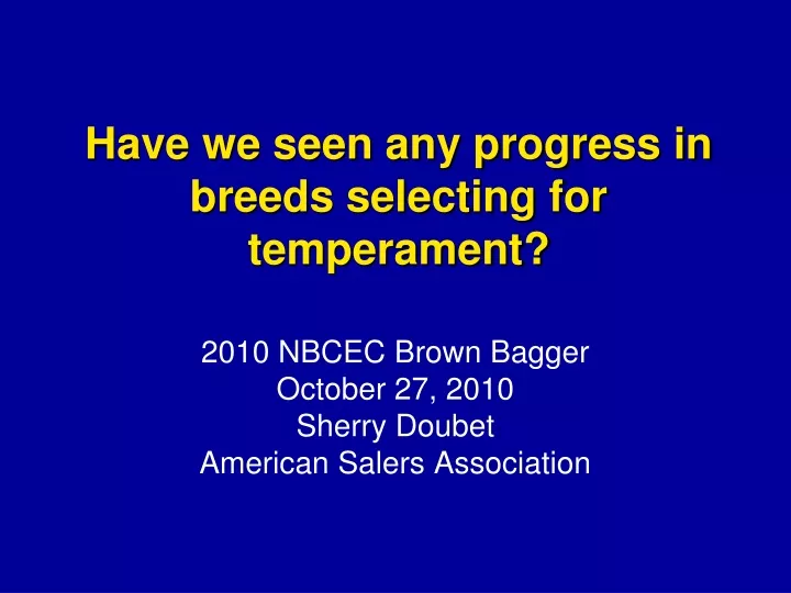 have we seen any progress in breeds selecting for temperament