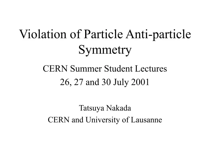 violation of particle anti particle symmetry