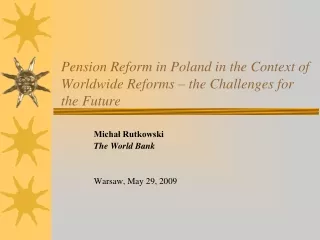 Pension Reform in Poland in the Context of Worldwide Reforms – the Challenges for the Future