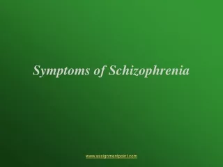 Symptoms of Schizophrenia