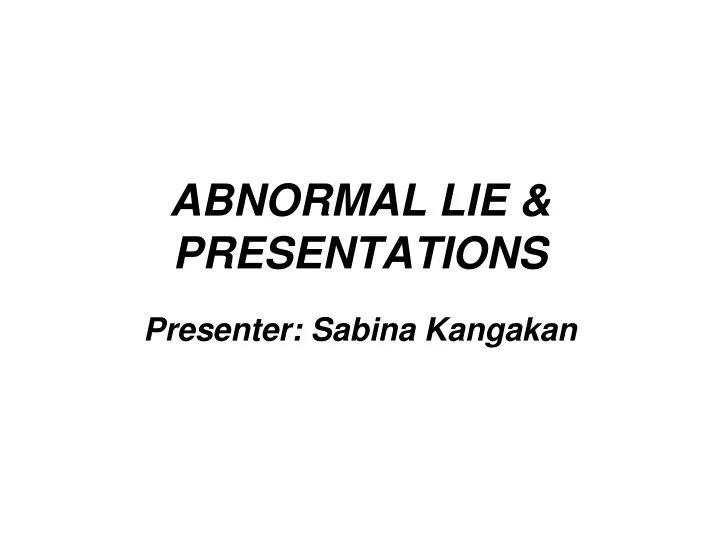 abnormal lie presentations