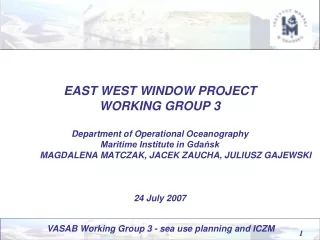 EAST WEST WINDOW PROJECT WORKING GROUP 3 Department of Operational Oceanography