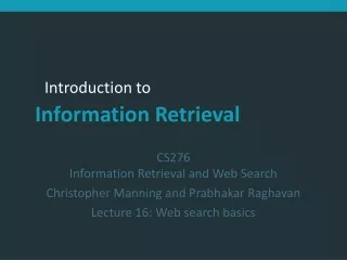 CS276 Information Retrieval and Web Search Christopher Manning and Prabhakar Raghavan