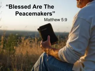 “Blessed Are The 	Peacemakers”