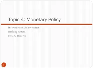 Topic 4: Monetary Policy