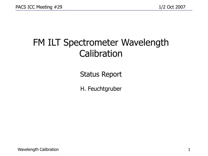 fm ilt spectrometer wavelength calibration status report h feuchtgruber