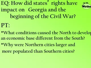 EQ: How did states ’  rights have 	an impact on 	Georgia and the 	beginning of the Civil War?
