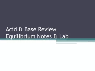 Acid &amp; Base Review Equilibrium Notes &amp; Lab