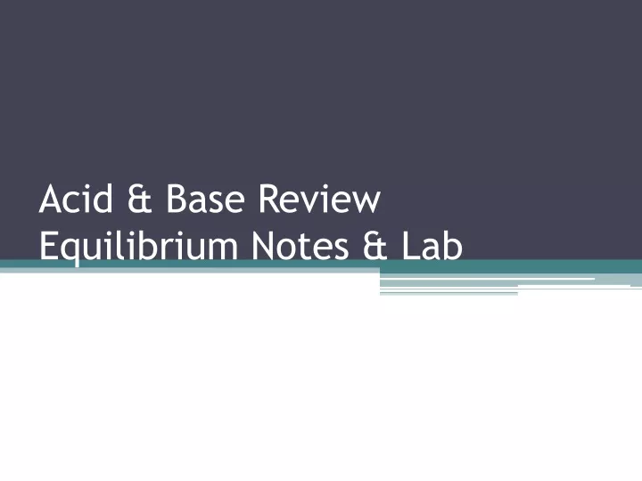acid base review equilibrium notes lab