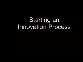 Starting an Innovation Process