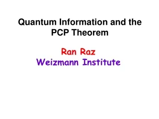Quantum Information and the PCP Theorem