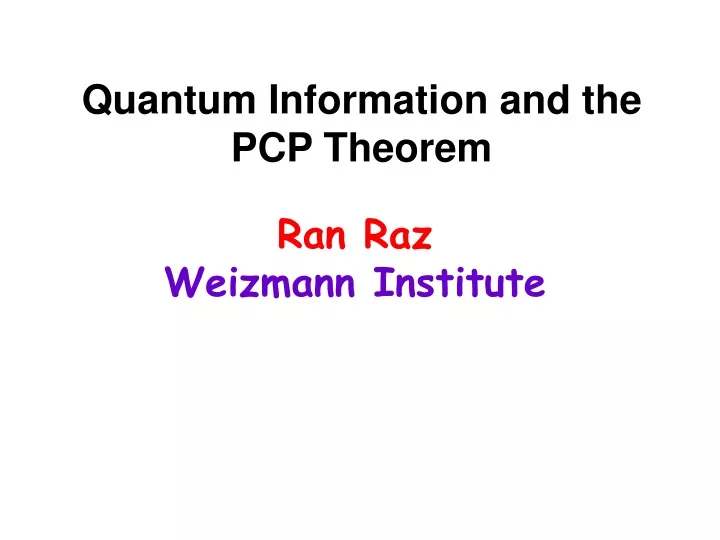 quantum information and the pcp theorem