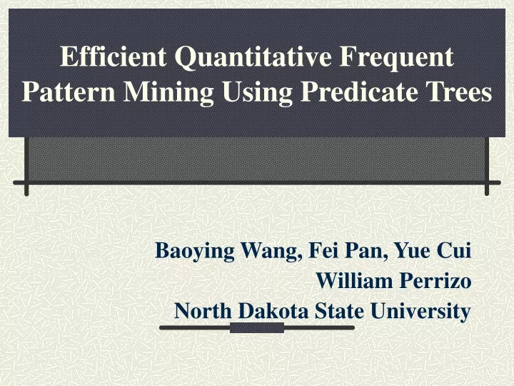 efficient quantitative frequent pattern mining using predicate trees