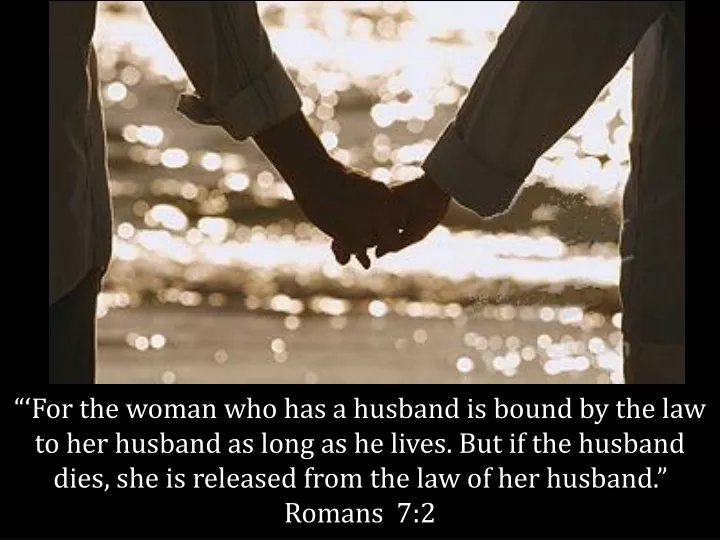 for the woman who has a husband is bound