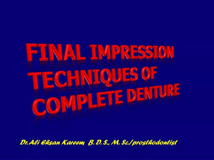 final impression techniques of complete denture