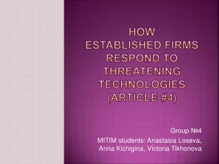 How  established firms respond to threatening technologies  (article #4)