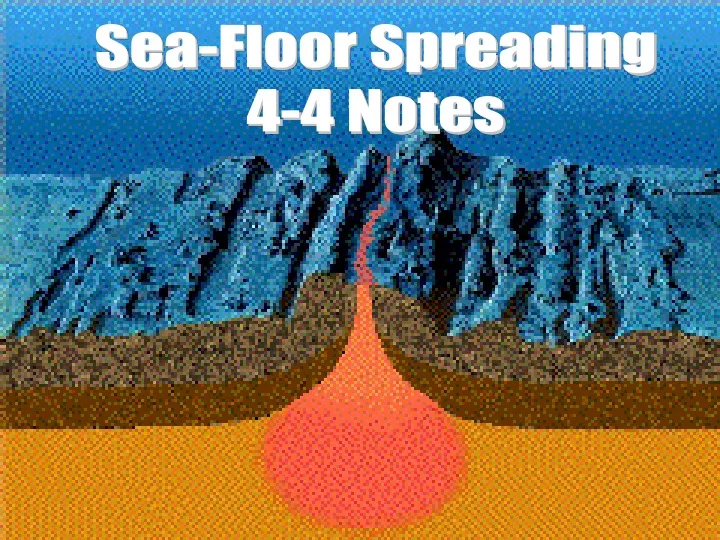 sea floor spreading 4 4 notes