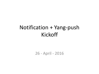 Notification + Yang-push Kickoff