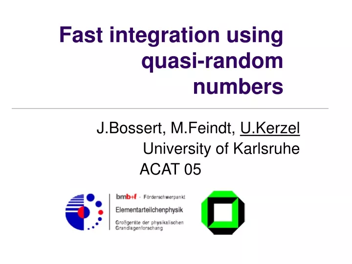 fast integration using quasi random numbers