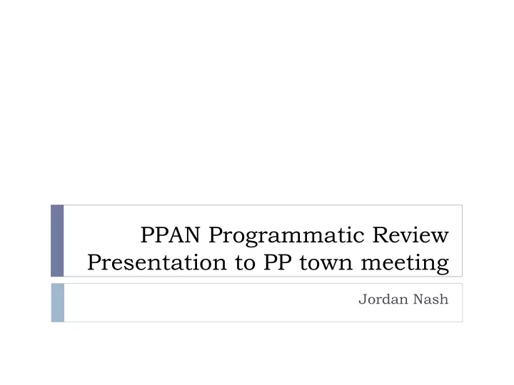 ppan programmatic review presentation to pp town meeting