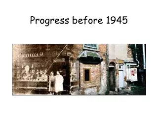 Progress before 1945