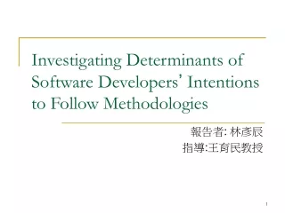 Investigating Determinants of Software Developers ’  Intentions to Follow Methodologies