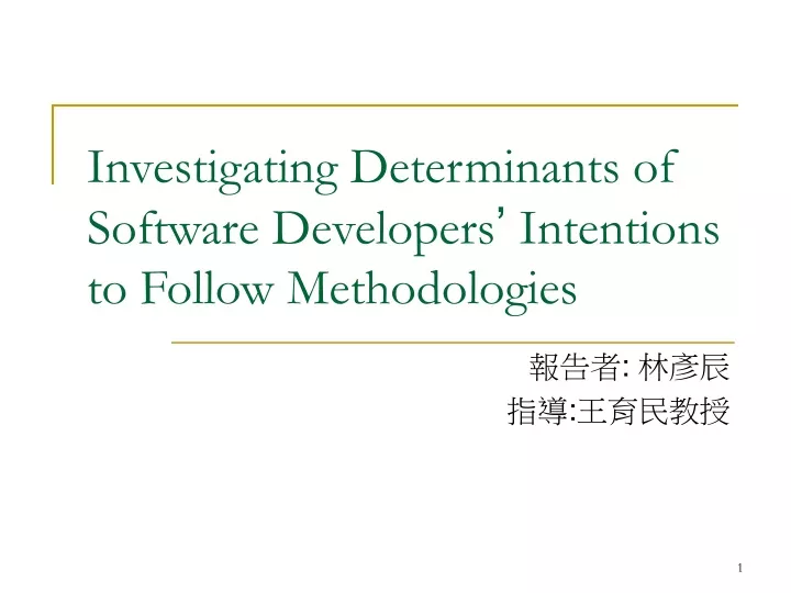 investigating determinants of software developers intentions to follow methodologies