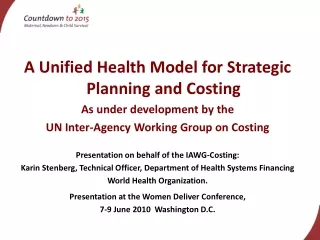 A Unified Health Model for Strategic Planning and Costing As under development by the