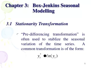 Chapter 3:	Box-Jenkins Seasonal 			Modelling