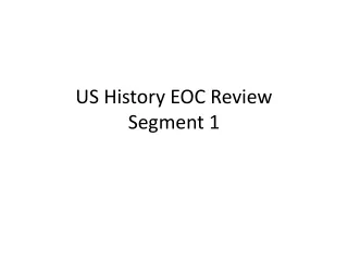 US History EOC Review  Segment 1