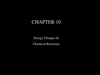 CHAPTER 10 Energy Changes In Chemical Reactions