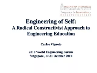 Engineering of Self: A Radical Constructivist Approach to Engineering Education Carlos Vignolo