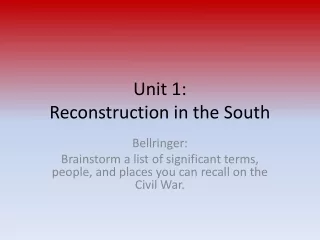 Unit 1:  Reconstruction in the South